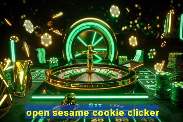 open sesame cookie clicker